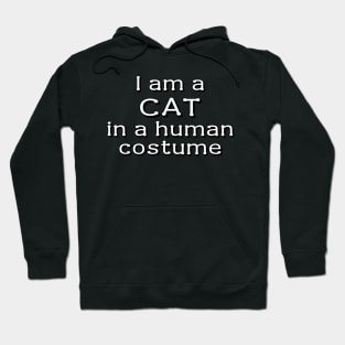 I am a cat in a human costume Hoodie